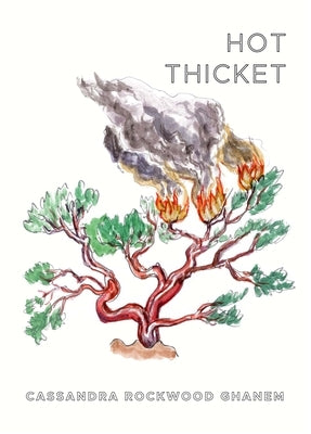 Hot Thicket by Rockwood Ghanem, Cassandra