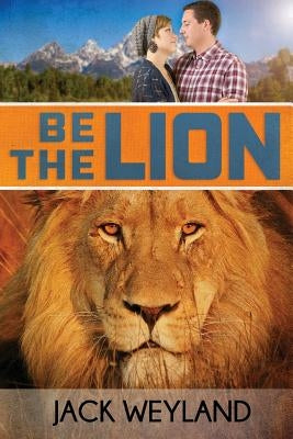 Be the Lion! by Weyland, Jack