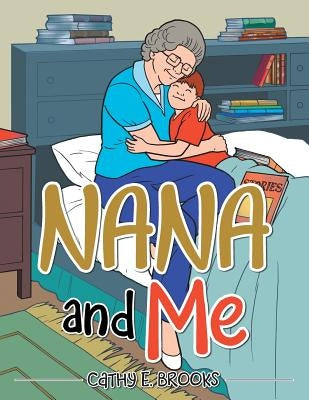 Nana and Me by Brooks, Cathy E.