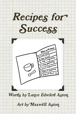 Recipes for Success by Aston, Lance Edward