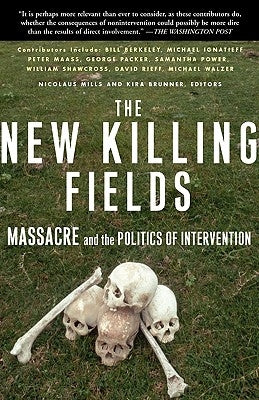 The New Killing Fields: Massacre and the Politics of Intervention by Brunner, Kira
