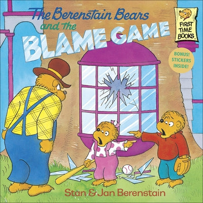 The Berenstain Bears and the Blame Game by Berenstain, Stan And Jan Berenstain