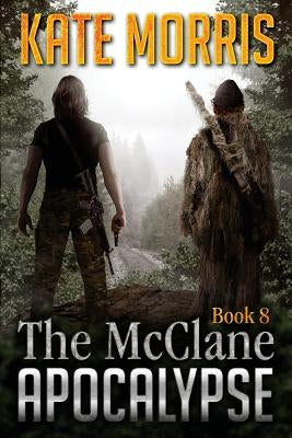 The McClane Apocalypse Book Eight by Morris, Kate
