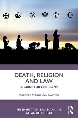 Death, Religion and Law: A Guide For Clinicians by Hutton, Peter