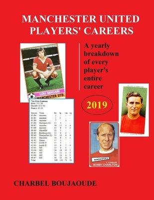 Manchester United Players' Careers 2019 by Boujaoude, Charbel