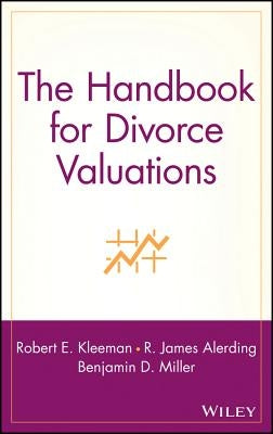 The Handbook for Divorce Valuations by Alerding, R. James