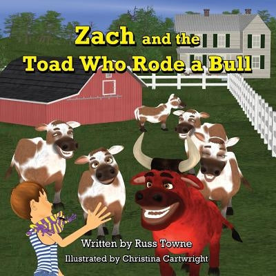Zach and the Toad Who Rode a Bull by Cartwright, Christina