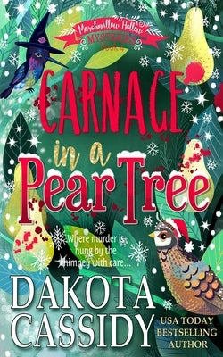 Carnage in a Pear Tree: A Witchy Christmas Cozy Mystery by Cassidy, Dakota