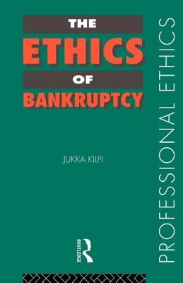 The Ethics of Bankruptcy by Kilpi, Jukka