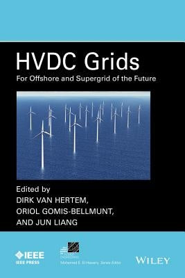 Hvdc Grids: For Offshore and Supergrid of the Future by Van Hertem, Dirk