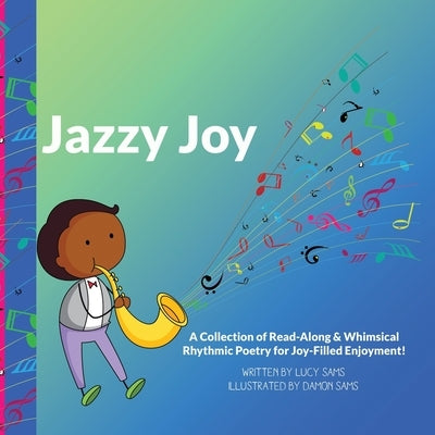 Jazzy Joy: Read-Along & Whimsical Rhythmic Poetry by Sams, Damon