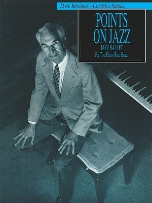 Dave Brubeck -- Points on Jazz: Original Two-Piano Score by Brubeck, Dave