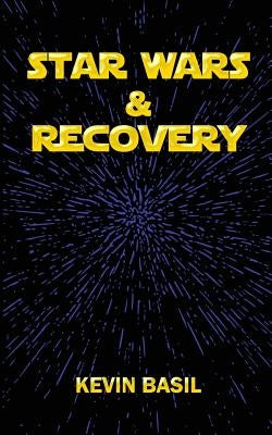 Star Wars & Recovery by Basil, Kevin