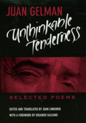 Unthinkable Tenderness: Selected Poems by Gelman, Juan