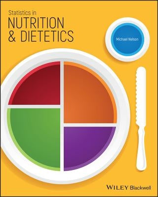 Statistics in Nutrition and Dietetics by Nelson, Michael