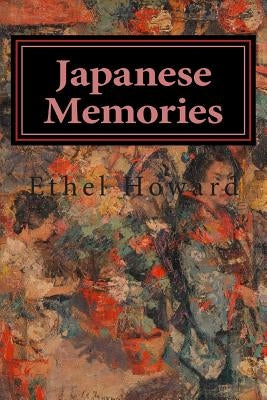 Japanese Memories by Howard, Ethel