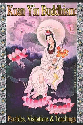 Kuan Yin Buddhism: Parables, Visitations and Teachings by Bradford Cht, Hope