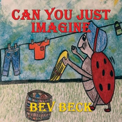 Can You Just Imagine by Beck, Bev