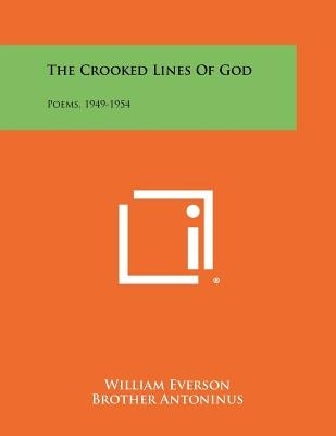 The Crooked Lines of God: Poems, 1949-1954 by Everson, William