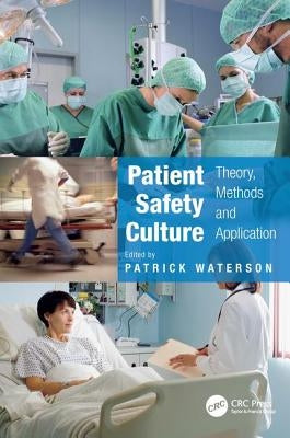 Patient Safety Culture: Theory, Methods and Application by Waterson, Patrick