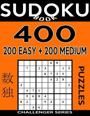 Sudoku Book 400 GIANT Puzzles, 200 Easy and 200 Medium: Sudoku Puzzle Book With One Gigantic Large Print Puzzle Per Page and Two Levels of Difficulty by Book, Sudoku