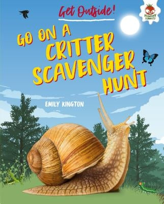 Go on a Critter Scavenger Hunt by Kington, Emily
