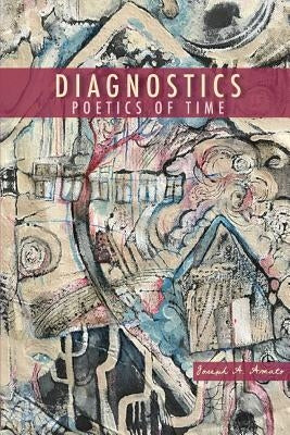 Diagnostics, Poetics of Time by Amato, Joseph a.