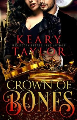 Crown of Bones: Blood Descendant Universe by Taylor, Keary