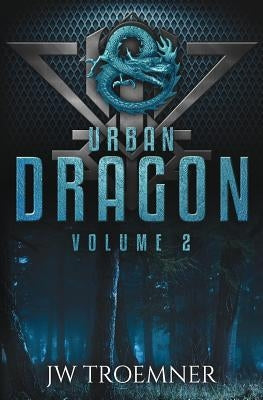 Urban Dragon: Volume 2 by Troemner, J. W.