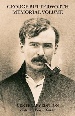 George Butterworth Memorial Volume by Smith, Wayne