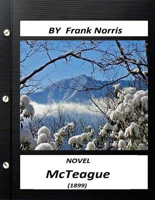 McTeague (1899) NOVEL by Frank Norris (World's Classics) by Norris, Frank
