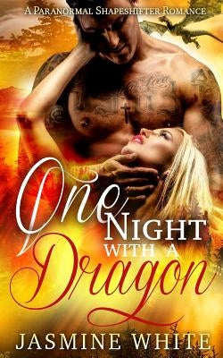 One Night With A Dragon by White, Jasmine