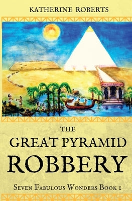 The Great Pyramid Robbery by Roberts, Katherine
