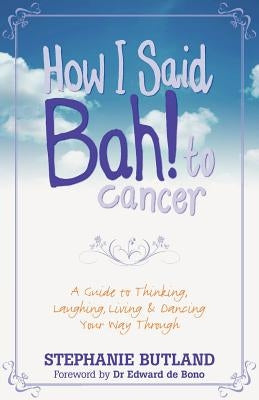 How I Said Bah! to Cancer by Butland, Stephanie