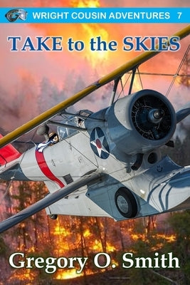 Take to the Skies by Smith, Gregory O.