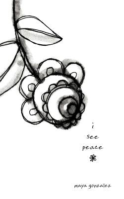 i see peace by Gonzalez, Maya