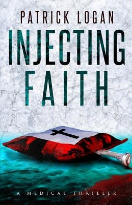 Injecting Faith by Logan, Patrick