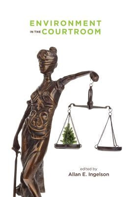 Environment in the Courtroom by Ingelson, Alan