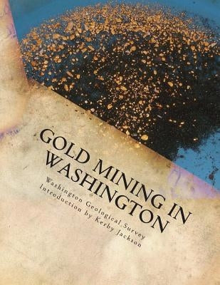 Gold Mining in Washington by Jackson, Kerby