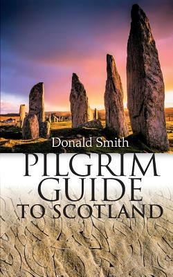 Pilgrim Guide to Scotland by Smith, Donald