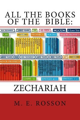 All the Books of the Bible: Zechariah by Rosson, M. E.