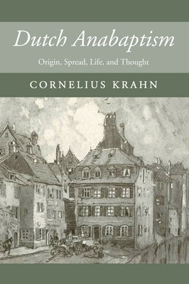 Dutch Anabaptism by Krahn, Cornelius