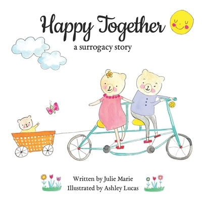 Happy Together, a surrogacy story by Lucas, Ashley