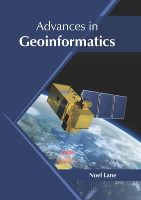 Advances in Geoinformatics by Lane, Noel