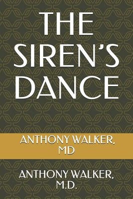 The Siren's Dance: Loving Someone with Borderline Personality Disorder by Walker MD, Anthony