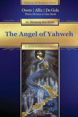 The Angel of Yahweh: In Jewish and Reformation History by Allix, Peter