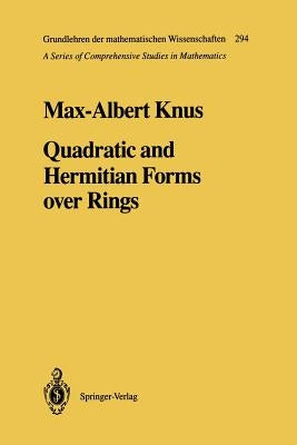 Quadratic and Hermitian Forms Over Rings by Knus, Max-Albert