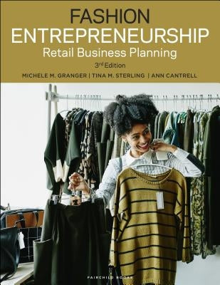 Fashion Entrepreneurship: Retail Business Planning by Granger, Michele M.
