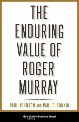 The Enduring Value of Roger Murray by Johnson, Paul