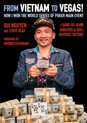 From Vietnam to Vegas!: How I Won the World Series of Poker Main Event by Nguyen, Qui